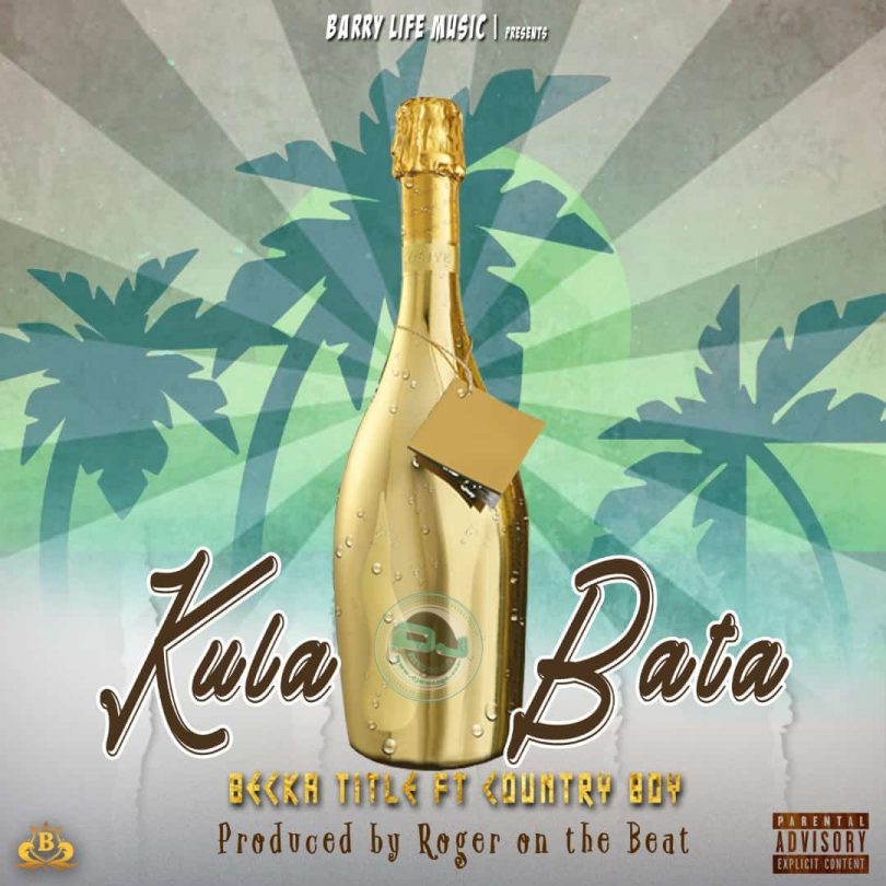 AUDIO Becka Title Ft Country Boy – Kula Bata MP3 DOWNLOAD