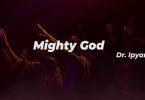 AUDIO Dr. Ipyana - Almighty God MP3 DOWNLOAD