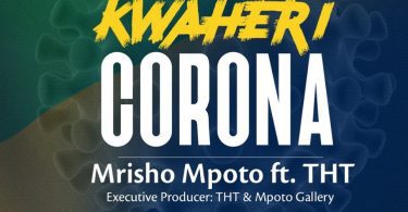 AUDIO Mrisho Mpoto Ft THT – Kwaheri Corona MP3 DOWNLOAD