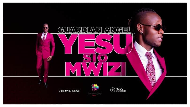 AUDIO Guardian Angel - Yesu si mwizi MP3 DOWNLOAD