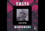 AUDIO Zzero Sufuri – Bwana Wa Mabwana MP3 DOWNLOAD