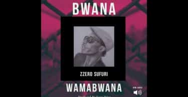 AUDIO Zzero Sufuri – Bwana Wa Mabwana MP3 DOWNLOAD