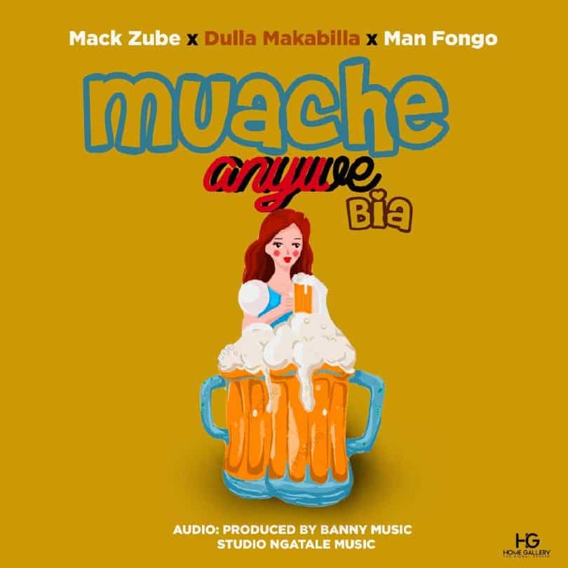 AUDIO Mack Zube Ft Dulla Makabila & Man Fongo – Muache Anywe Bia MP3 DOWNLOAD