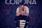 AUDIO Kelechi Africana - Corona Virus MP3 DOWNLOAD