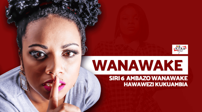 VIDEO: SIRI 6 Ambazo WANAWAKE Hawawezi Kukuambia KAMWE