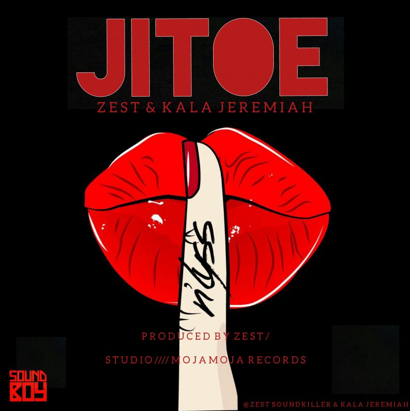 AUDIO Zest Ft Kala Jeremiah – Jitoe MP3 DOWNLOAD