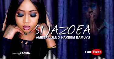 AUDIO Hakeem Bamuyu Ft Amber lulu - Sijazoea MP3 DOWNLOAD