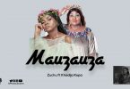 DOWNLOAD MP3 Zuchu Ft Khadija Kopa - MAUZAUZA