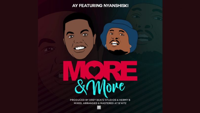 AUDIO AY Ft Nyashinski - MORE N MORE MP3 DOWNLOAD