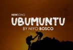 AUDIO Niyo Bosco - Ubumuntu MP3 DOWNLOAD