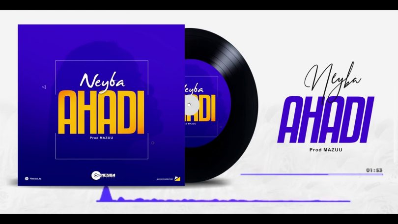 AUDIO Neyba - Ahadi MP3 DOWNLOAD