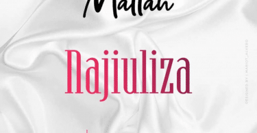 AUDIO Mattan - NAJIULIZA MP3 DOWNLOAD