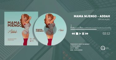 AUDIO Addah – Mama Mjengo MP3 DOWNLOAD