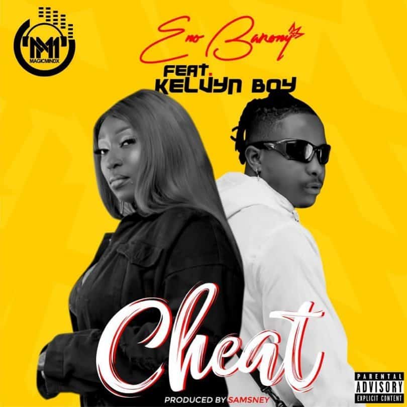 AUDIO Eno Barony - Cheat Ft Kelvyn Boy MP3 DOWNLOAD