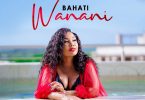 DOWNLOAD MP3 BAHATI - Wanani [TOTO SI TOTO]