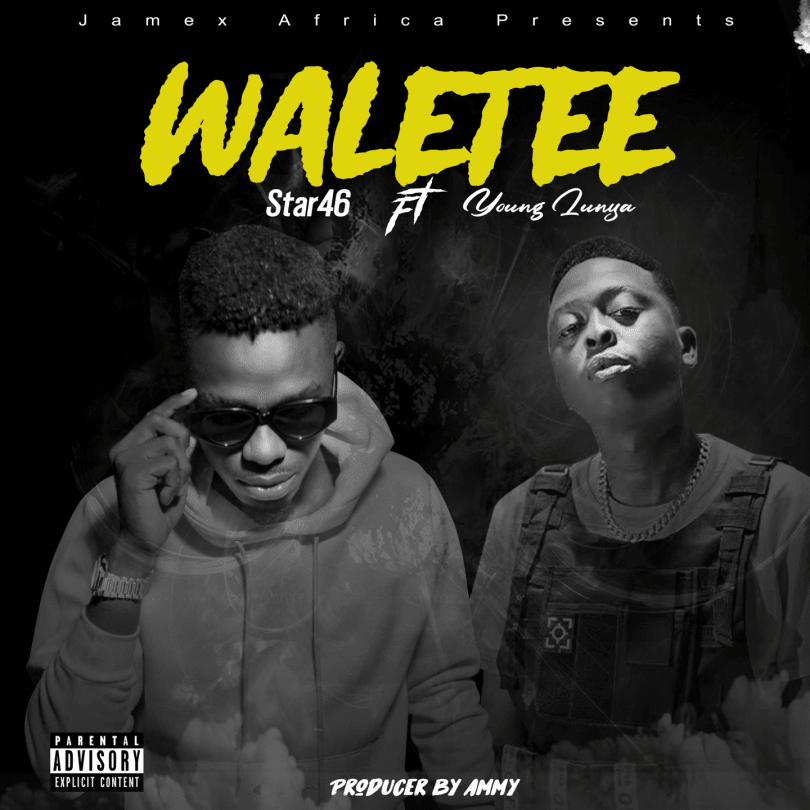 AUDIO Star46 Ft Young Lunya - Waletee MP3 DOWNLOAD