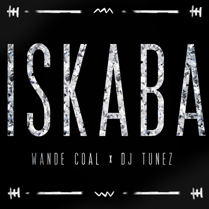 AUDIO Wande Coal – Iskaba Ft. DJ Tunez MP3 DOWNLOAD