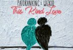 DOWNLOAD MP3 Patoranking - This Kind Love Ft Wizkid