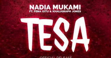 AUDIO Nadia Mukami - Tesa ft Khaligraph Jones & Fena Gitu MP3 DOWNLOAD