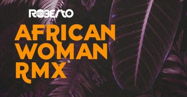 AUDIO Roberto - African Woman Remix Ft Suldaan Seeraar X General Ozzy MP3 DOWNLOAD