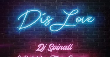 AUDIO DJ Spinall - Dis Love Ft Wizkid & Tiwa Savage MP3 DOWNLOAD