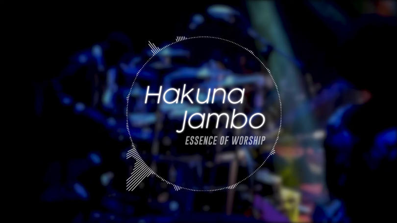 AUDIO Essence of Worship - Hakuna Jambo MP3 DOWNLOAD