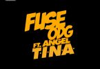 AUDIO Fuse ODG – T.I.N.A. Ft. Angel (Prod. KillBeatz) MP3 DOWNLOAD