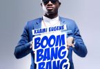 AUDIO Kuami Eugene – Boom Bang Bang MP3 DOWNLOAD