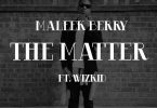 Listen to Maleek Berry – The Matter Ft. Wizkid