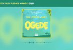 AUDIO Krizbeatz - Ogede Ft Falz X Fuse ODG & Nandy MP3 DOWNLOAD