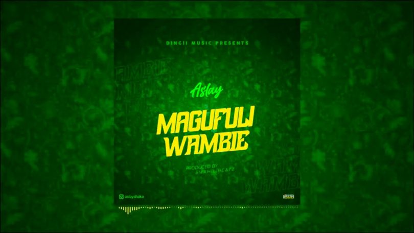 AUDIO Aslay - Magufuli Wambie MP3 DOWNLOAD