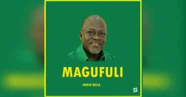 AUDIO Enock Bella - CCM MAGUFULI MP3 DOWNLOAD