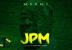 AUDIO Msami - JPM (Prod. Banny) MP3 DOWNLOAD