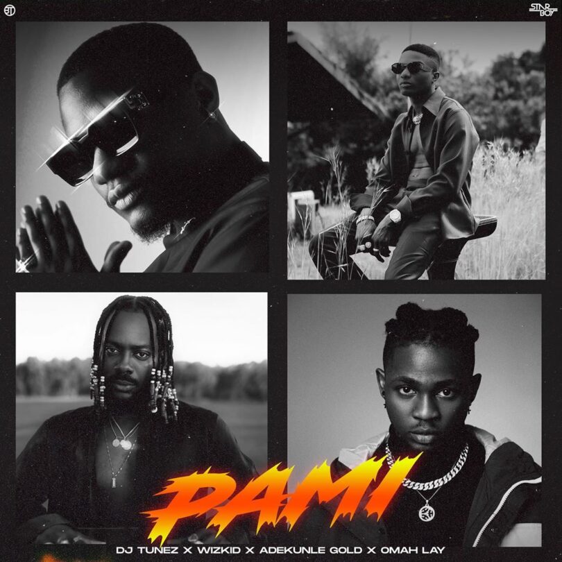 Listen to DJ Tunez - Pami Ft Wizkid X Adekunle Gold