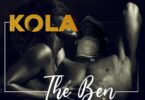 AUDIO The Ben - Kola MP3 DOWNLOAD