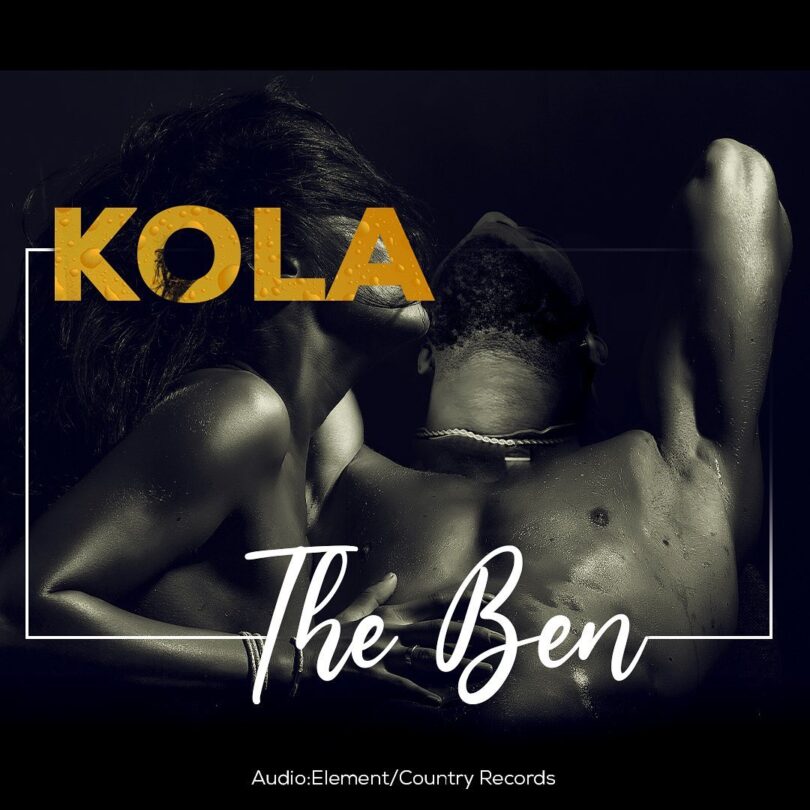 AUDIO The Ben - Kola MP3 DOWNLOAD