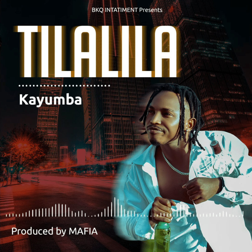 AUDIO Kayumba - Tilalila MP3 DOWNLOAD