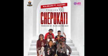 AUDIO Majirani - CHEPUKATI Ft Sailors MP3 DOWNLOAD