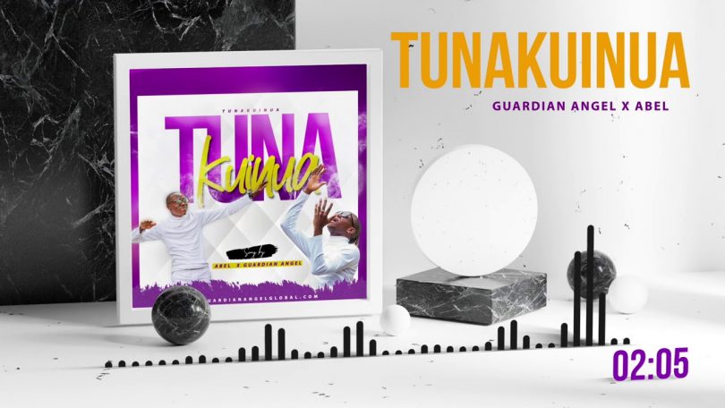 AUDIO Guardian Angel - Tunakuinua Ft. Abel MP3 DOWNLOAD