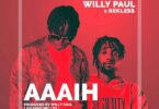 DOWNLOAD MP3 Willy Paul Ft Rekless - Aaaih AUIDO