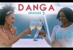 DOWNLOAD MOVIE DANGA - Wezi kwa wezi (Episode 3) MP4