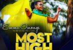 AUDIO Emma Omonge - Most High MP3 DOWNLOAD