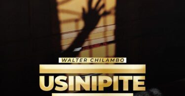 AUDIO Walter Chilambo - Usinipite MP3 DOWNLOAD