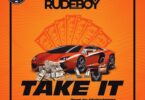 DOWNLOAD MP3 Rudeboy - Take It AUDIO