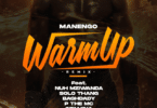 AUDIO Manengo - Warm Up Remix Ft Stamina X Nacha X Baghdad X P the Mc X Moni Centrozone & Nuh Mziwanda MP3 DOWNLOAD