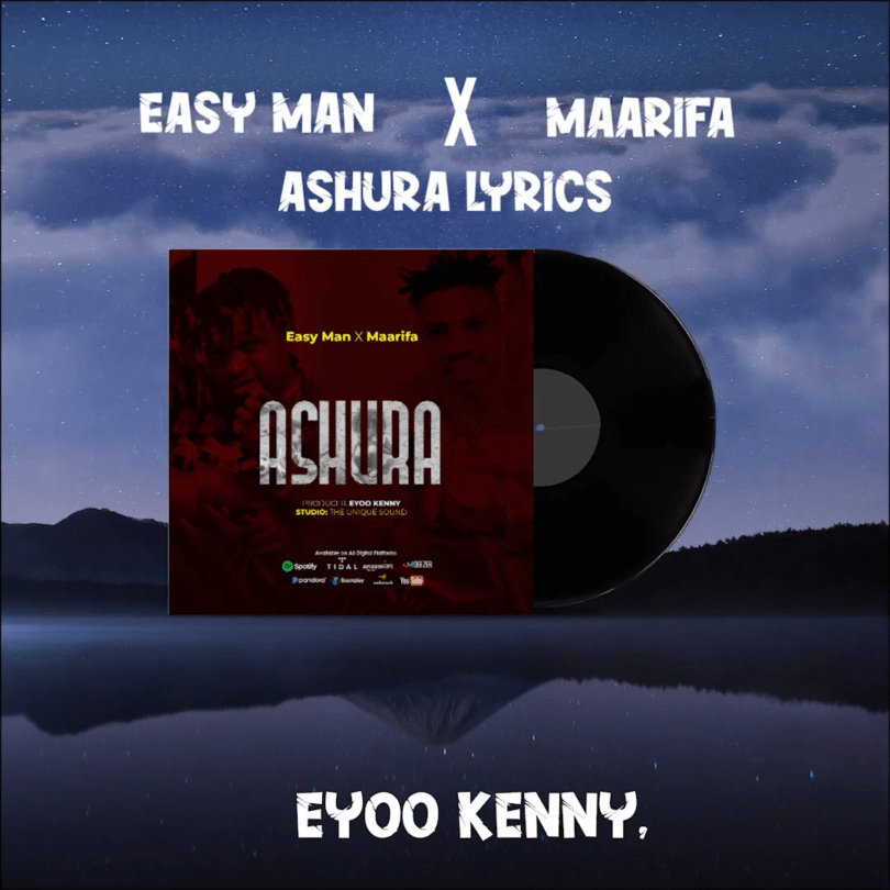 AUDIO Easy Man Ft Maarifa - Ashura MP3 DOWNLOAD