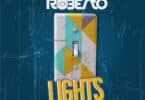 AUDIO Roberto - Lights Down MP3 DOWNLOAD