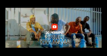 AUDIO 20 Percent - Nipeleke kwa Mama MP3 DOWNLOAD