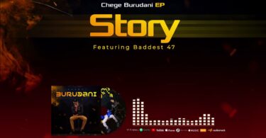 AUDIO Chege Feat Baddest 47 - Story MP3 DOWNLOAD