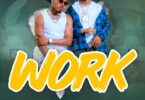 AUDIO Roberto Ft. Ibraah – Work MP3 DOWNLOAD